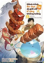 Hành Trình Ẩm Thực Dã Ngoại Tại Dị Giới Với Kỹ Năng Không Tưởng