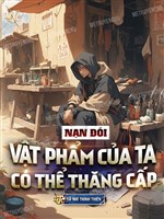 Nạn Đói, Vật Phẩm Của Ta Có Thể Thăng Cấp